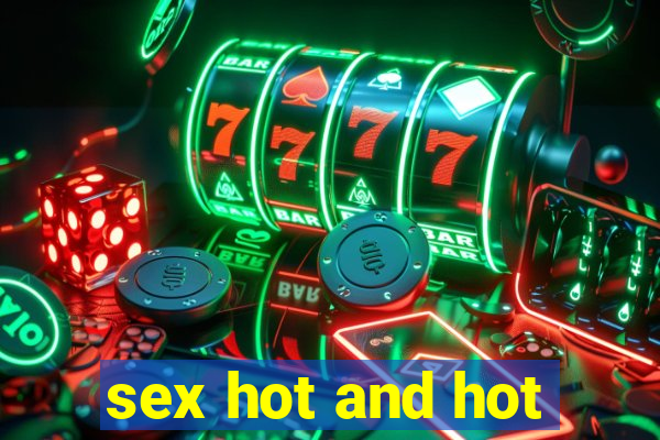 sex hot and hot